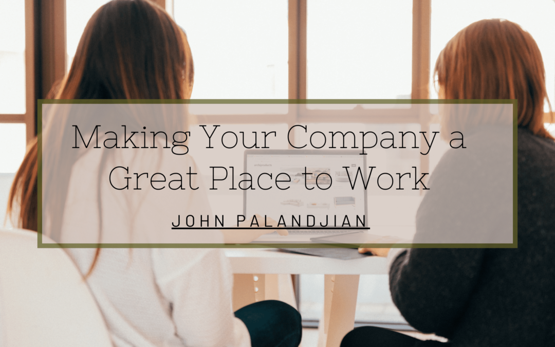 Making Your Company a Great Place to Work